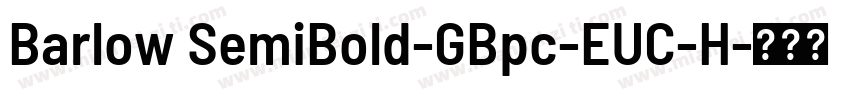 Barlow SemiBold-GBpc-EUC-H字体转换